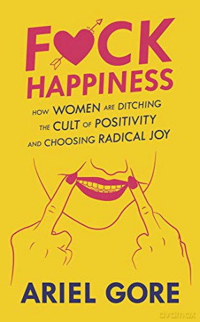 Fuck Happiness - Ariel Gore [KSIĄŻKA]