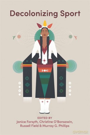 Decolonizing Sport - Janice Forsyth [KSIĄŻKA]