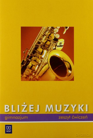 Muzyka Bliżej muzyki GIMN kl.1-3 ćwiczenia - Romana Rataj [KSIĄŻKA]
