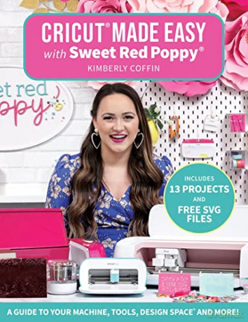 Cricut Made Easy With Sweet Red Poppy - Kimberly Coffin [KSIĄŻKA]