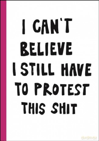 I Cant Believe I Still Have To Protest - Jessica Hallb Ck [KSIĄŻKA]