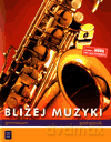 Muzyka Bliżej muzyki GIMN kl.1-3 podręcznik - Maria Przychodzińska, Barbara Smoleńska-Zielińska [KSIĄŻKA]
