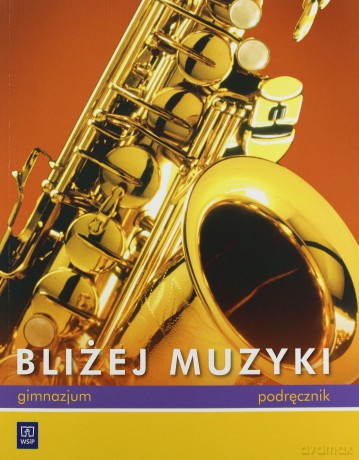 Muzyka Bliżej muzyki GIMN kl.1-3 podręcznik - Maria Przychodzińska, Barbara Smoleńska-Zielińska [KSIĄŻKA]