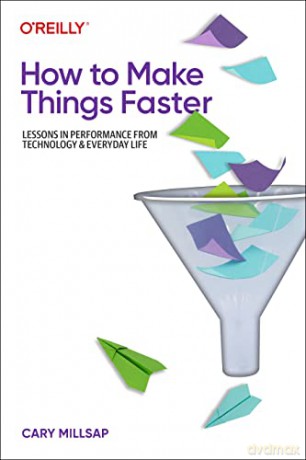 How To Make Things Faster - Cary Millsap [KSIĄŻKA]