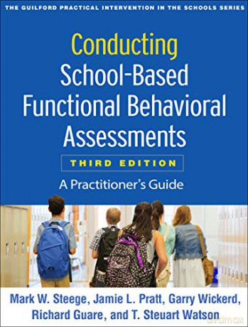 Conducting Schoolbased Functional Behavi - Mark W. Steege [KSIĄŻKA]