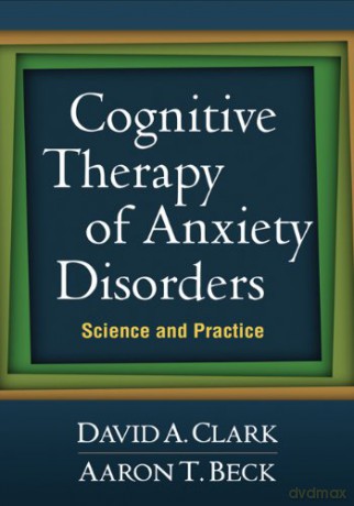 Cognitive Therapy Of Anxiety Disorders - David A. Clark [KSIĄŻKA]