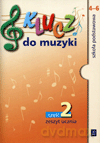 Muzyka Klucz do muzyki SP kl.4-6 ćwiczenia cz.2 - Katarzyna Jakóbczak-Drążek, Urszula Smoczyńska, Agnieszka Sołtysik [KSIĄŻKA]