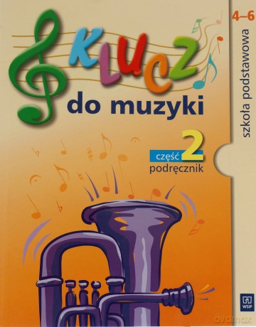 Muzyka Klucz do muzyki SP kl.4-6 podręcznik cz.2 - Katarzyna Jakóbczak-Drążek [KSIĄŻKA]