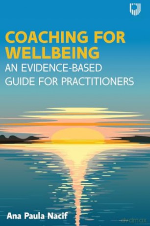 Coaching For Wellbeing An Evidence-Bas [KSIĄŻKA]