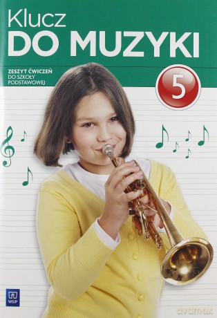 Muzyka Klucz do muzyki SP kl.5 ćwiczenia - Urszula Smoczyńska, Katarzyna Jakóbczak-Drążek, Agnieszka Sołtysik [KSIĄŻKA]