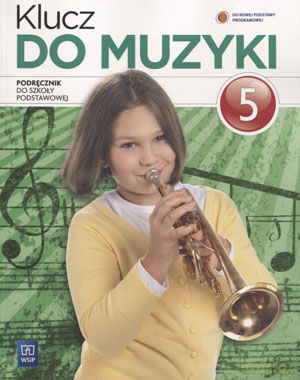 Muzyka Klucz do muzyki SP kl.5 podręcznik - Urszula Smoczyńska, Katarzyna Jakóbczak-Drążek, Agnieszka Sołtysik [KSIĄŻKA]