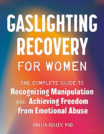 Gaslighting Recovery For Women - Amelia Kelley [KSIĄŻKA]