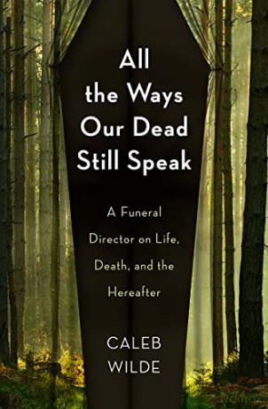 All The Ways Our Dead Still Speak - Caleb Wilde [KSIĄŻKA]