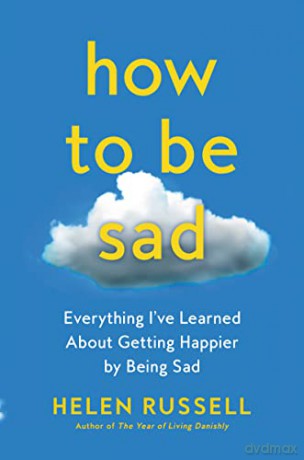 How To Be Sad - Helen Russell [KSIĄŻKA]