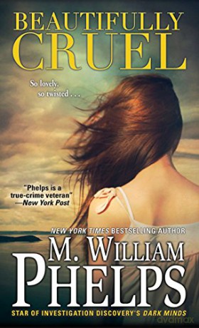 Beautifully Cruel - M.William Phelps [KSIĄŻKA]