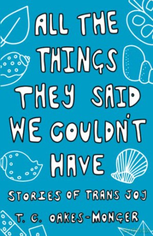 All The Things They Said We Couldnt Have - Tash Oakes-Monger [KSIĄŻKA]