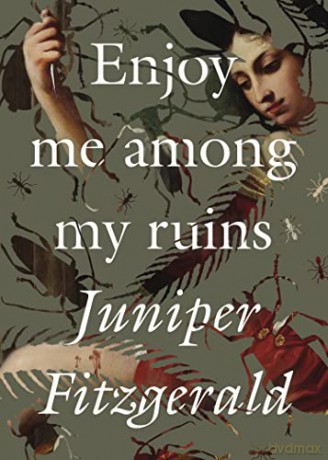 Enjoy Me Among My Ruins - Juniper Fitzgerald [KSIĄŻKA]