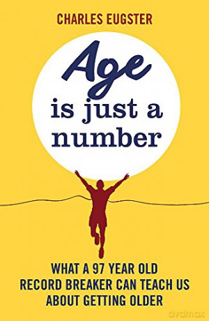 Age Is Just A Number - Charles Eugster [KSIĄŻKA]