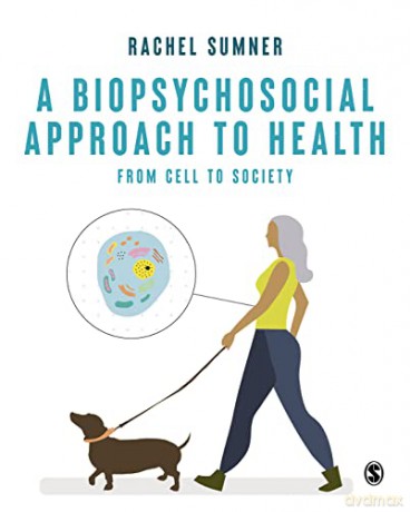 A Biopsychosocial Approach To Health - Sumner Rachel C. [KSIĄŻKA]