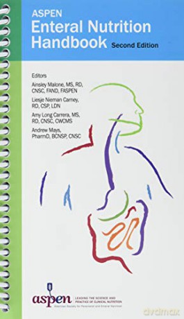 Aspen Enteral Nutrition Handbook - Ainsley Malone (Edit [KSIĄŻKA]