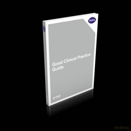 Good Clinical Practice Guide - Mhra [KSIĄŻKA]