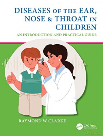 Diseases Of The Ent In Children - C - Raymond W Clarke [KSIĄŻKA]