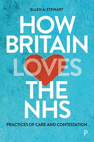 How Britain Loves The Nhs - Ellen A Stewart [KSIĄŻKA]