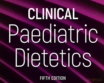 Clinical Paediatric Dietetics 5th Editio - Vanessa Shaw [KSIĄŻKA]