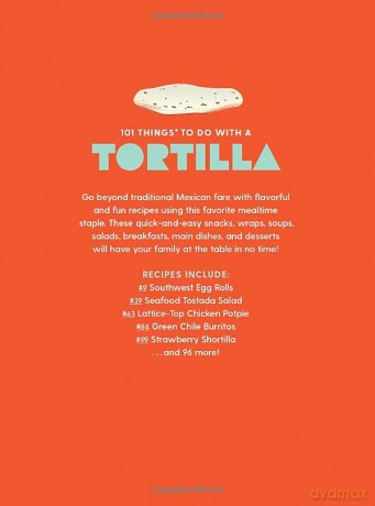 101 Things To Do With A Tortilla New Edi - Stephanie Ashcraft [KSIĄŻKA]