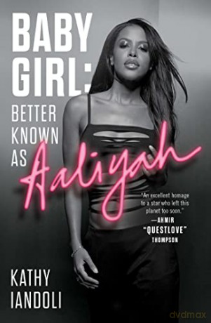 Baby Girl Better Known As Aaliyah - Kathy Iandoli [KSIĄŻKA]