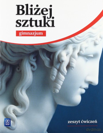 Plastyka Bliżej sztuki GIMN kl.1-3 ćwiczenia - Barbara Neubart [KSIĄŻKA]