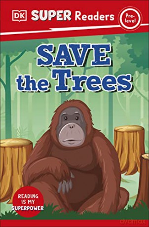 Dk Super Readers Pre Level Save/Trees - Dk [KSIĄŻKA]