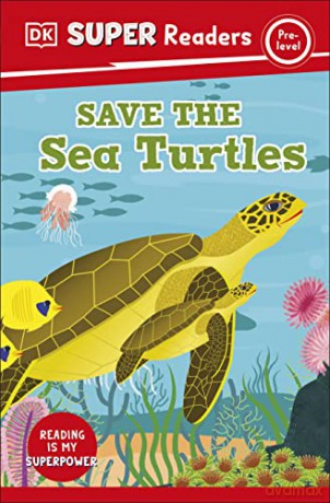 Dk Super/Pre Level Save The Sea Turtles - Dk [KSIĄŻKA]