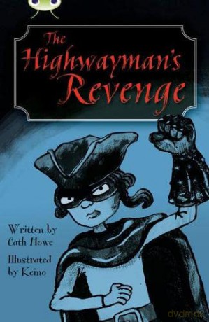 Bug Club The Highwayman S Revenge Blue - Howe Cath [KSIĄŻKA]