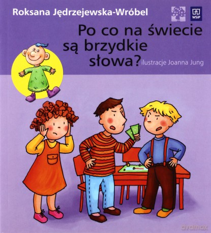 Po co na świecie są brzydkie słowa - Roksana Jędrzejewska-Wróbel [KSIĄŻKA]