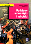 Podstawy automatyki i robotyki. Podręcznik - Wojciech Klimasara, Zbigniew Pilat [KSIĄŻKA]