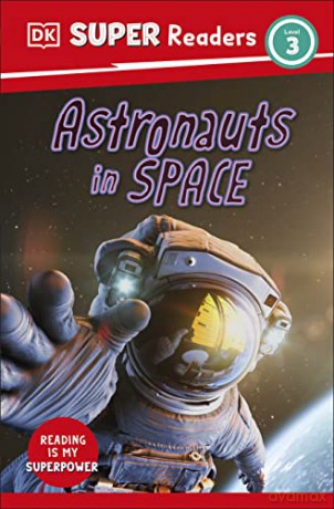 Astronauts In Space Level 3 - Dk [KSIĄŻKA]