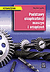 Podstawy eksploatacji maszyn i urządzeń. Podręcznik - Legutko Stanisław [KSIĄŻKA]