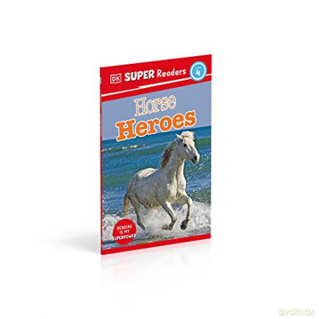 Dk Super Readers Level 4 Horse Heroes - Dk [KSIĄŻKA]