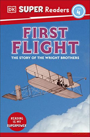 Dk Super Readers Level 4 First Flight - Dk [KSIĄŻKA]