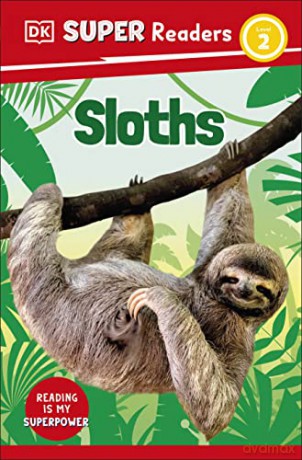 Dk Super Readers Level 2 Sloths - Dk [KSIĄŻKA]