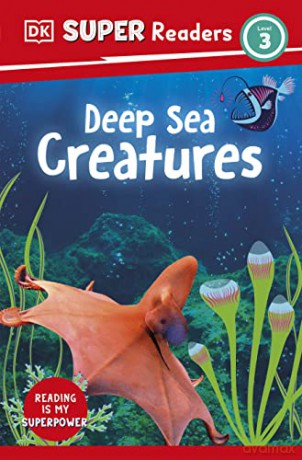 Deep Sea Creatures Level 3 - Dk [KSIĄŻKA]