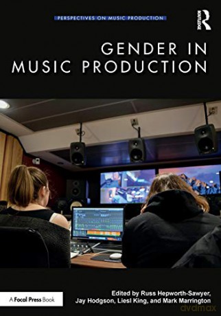 Gender In Music Production - Rus Hepworth-Sawyer [KSIĄŻKA]