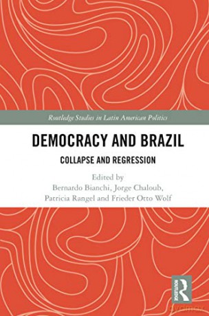 Democracy And Brazil: Collapse And Regre - Bernardo Bianchi [KSIĄŻKA]