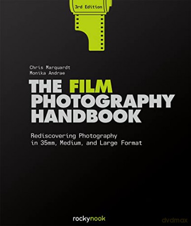 Film Photography Handbook - Chris Marquardt [KSIĄŻKA]