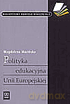 Polityka edukacyjna Unii Europejskiej - Magdalena Mazińska [KSIĄŻKA]