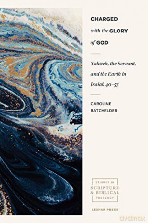 Charged With The Glory Of God Yahweh T - Caroline Batchelder [KSIĄŻKA]