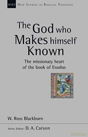 God Who Makes Himself Known The Nsbt - Dr W Ross Blackburn [KSIĄŻKA]