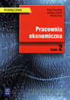 Pracownia ekonomiczna. Podręcznik cz.2 - Teresa Gorzelny, Jadwiga Jóźwiak, Monika Knap [KSIĄŻKA]