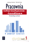 Pracownia informatyczno-handlowa. Podręcznik cz.1 - Jadwiga Jóźwiak, Monika Knap [KSIĄŻKA]